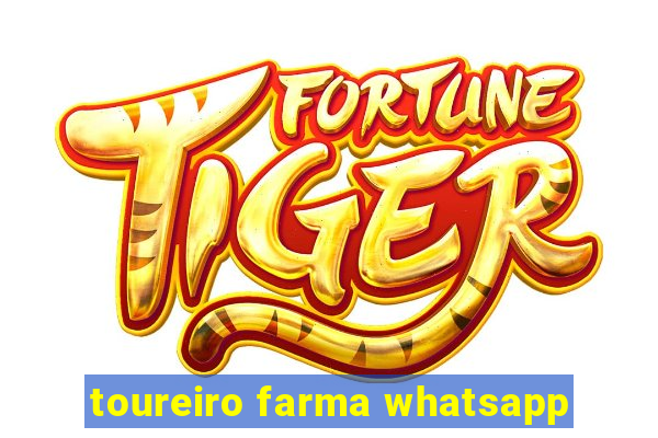 toureiro farma whatsapp